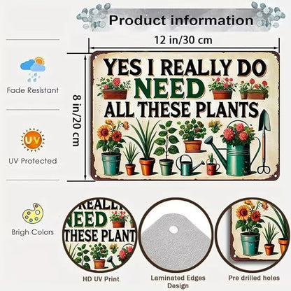 Bestylez Garden Gifts I Really Need All These Plants Vintage Gardening Signs for Home Garden Greenhouse Living Room Bedroom Yard Outdoor Decor 8X12 Inch (3362)