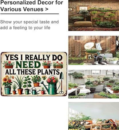 Bestylez Garden Gifts I Really Need All These Plants Vintage Gardening Signs for Home Garden Greenhouse Living Room Bedroom Yard Outdoor Decor 8X12 Inch (3362)