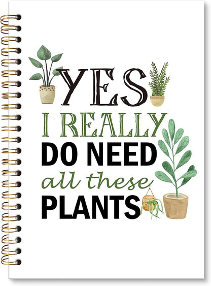 Plant lover Gifts Notebook Journal, Funny Gardener Gifts Spiral Notebook, Yes I Really Do Need All These Plants Notebooks for Women Plant Lovers, Gardener Office School Supplies Gifts,5.5x8.3